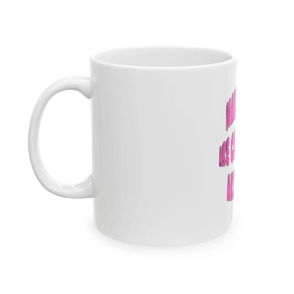 Nail Tech Mug – "Nail Techs Are Considered Artists Too" Ceramic Coffee Cup (11oz & 15oz)