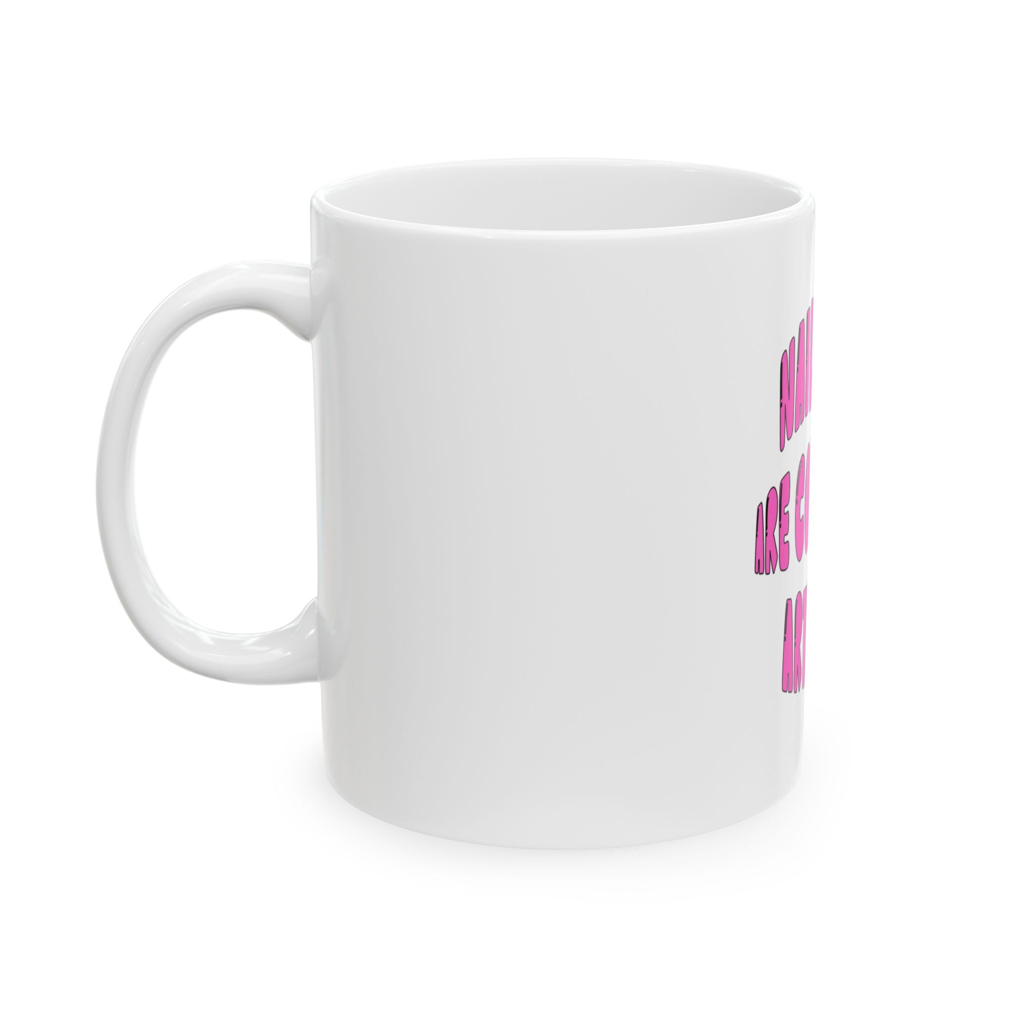 Nail Tech Mug – "Nail Techs Are Considered Artists Too" Ceramic Coffee Cup (11oz & 15oz)